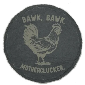 Bawk Bawk motherclucker coaster