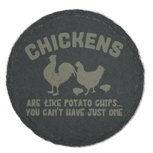 Chickens are like potato chips coaster